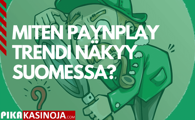 Pay N Play trendi kasvaa Suomessa kovaa vauhtia