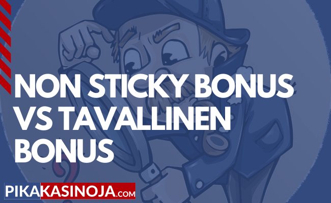 non sticky bonus vs tavallinen bonus